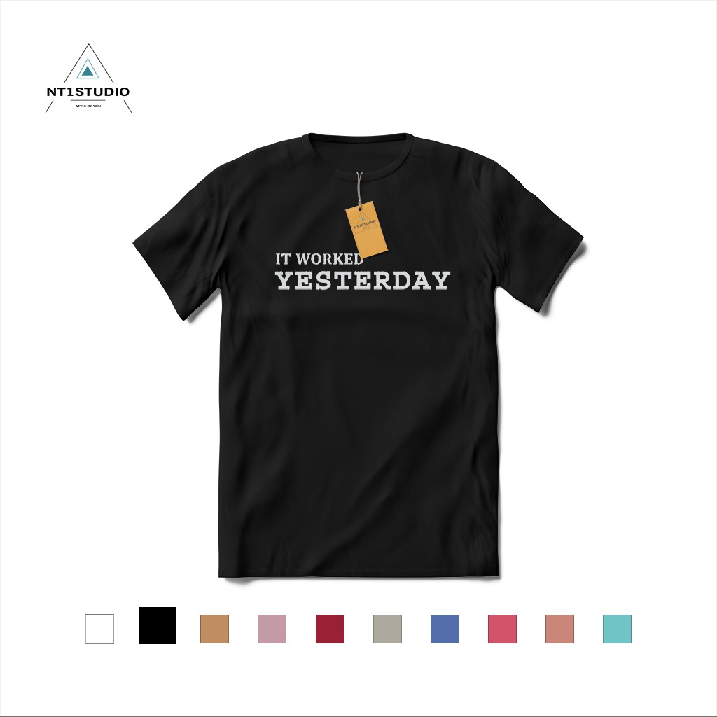 Áo thun It worked yesterday T-shirt - NT1STUDIO