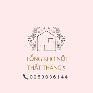 TỔNG KHO NỘI THẤT THÁNG 5