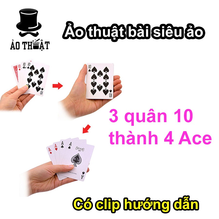 Ảo thuật với 4 lá bài - Ba quân 10 thành tứ quý Ace, cực kỳ dễ làm - Biến đổi quân bài trong chớp mắt