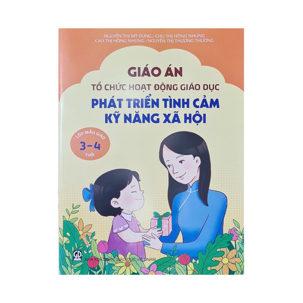 Sách - Giáo án tổ chức hoạt động giáo dục phát triển tình cảm kỹ năng xã hội lớp mẫu giáo 3-4 tuổi
