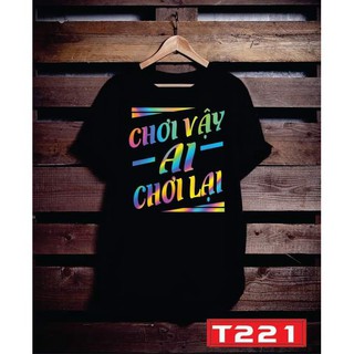 Áo phản Quang Chơi Vậy Ai Choi Lại Shop Kiudii Clothes