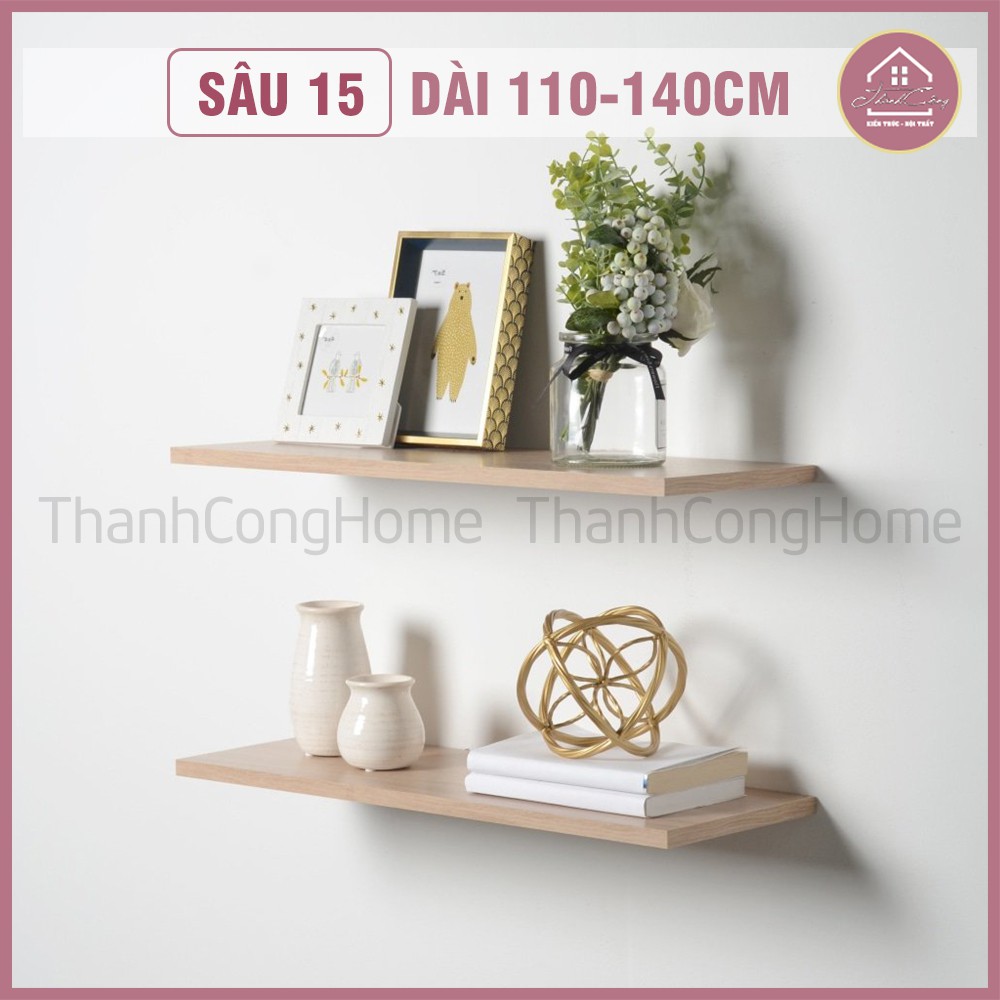 (Siêu Rẻ) Kệ Gỗ Gắn Tường Sâu 15cm Kèm Vít Âm Tường. Dài 110-140cm Gỗ Lõi Xanh Chống Ẩm Chất Lượng Cao