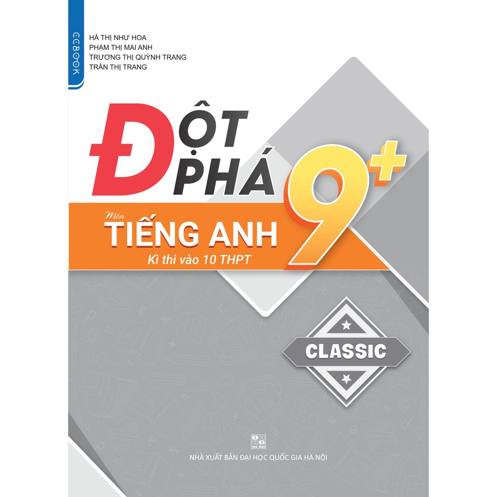 Sách - Đột phá 9+ Tiếng Anh kì thi vào lớp 10 THPT - CLASSIC