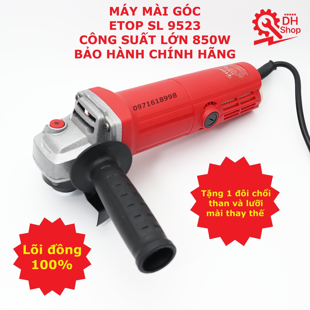 MÁY MÀI GÓC ETOP SL 9523 CÔNG SUẤT LỚN 850W - BẢO HÀNH CHÍNH HÃNG - LÕI ĐỒNG 100%