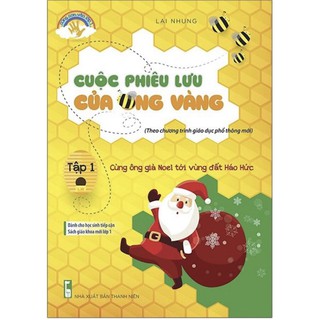 Sách - Cuộc Phiêu Lưu Của Ong Vàng - Tập 1: Cùng Ông Già Noel Tới Vùng Đất Háo Hức