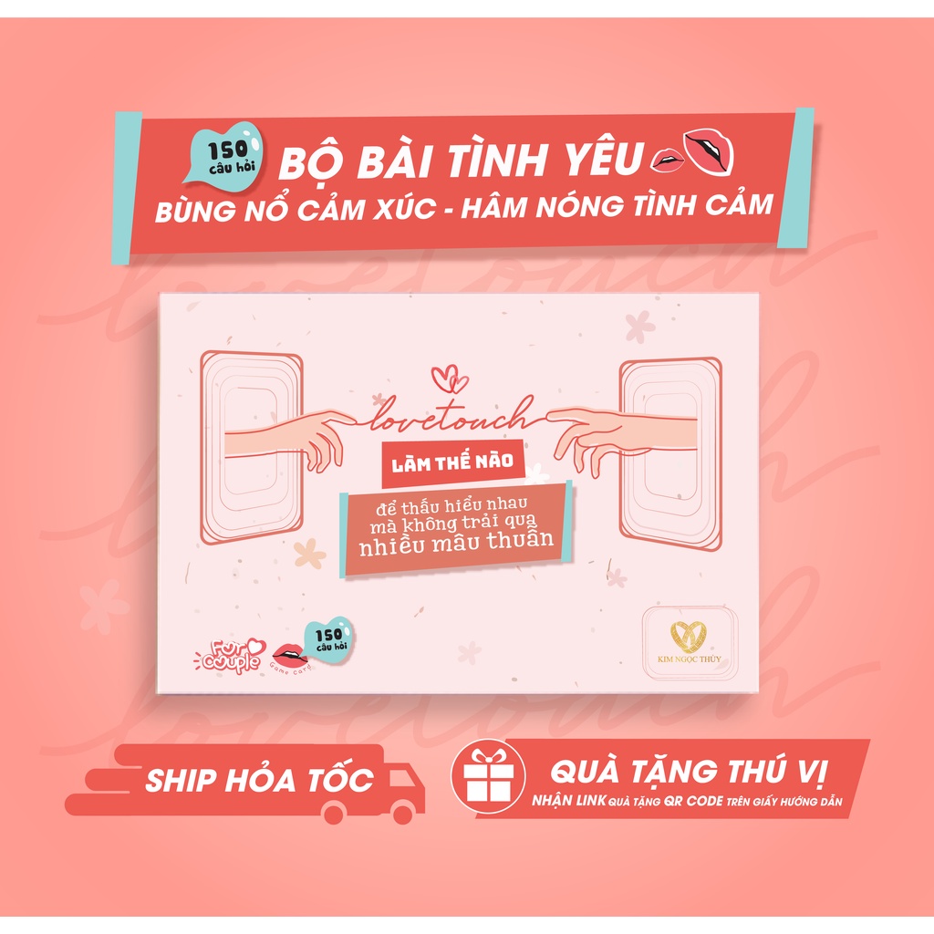 Bộ Game Card Lovetouch - Làm Thế Nào Để Thấu Hiểu Đối Phương Trong Tình Yêu