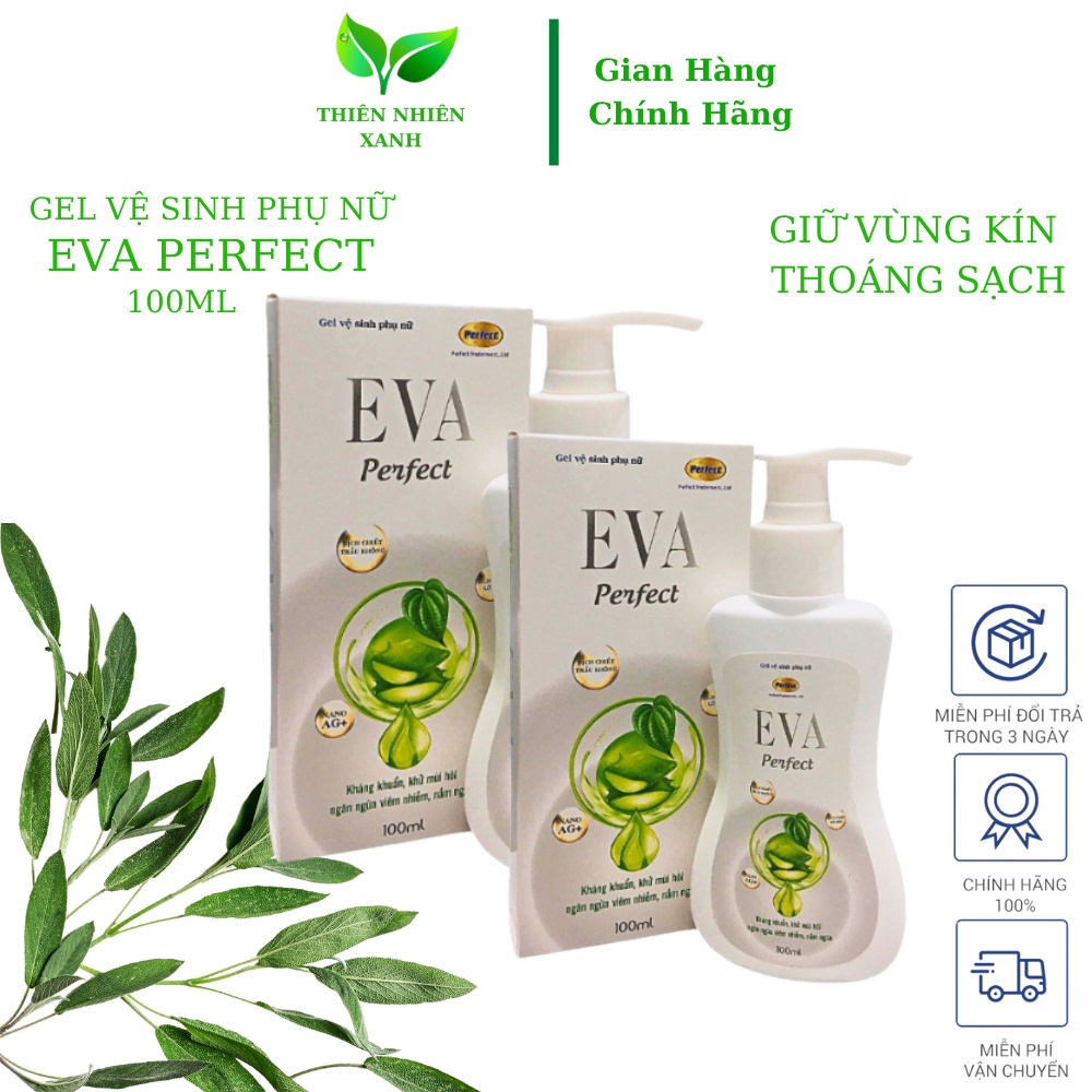 Dung dịch vệ sinh Eva Perfect làm sạch vùng kín,ngăn viêm nhiễm,nấm ngứa,khử mùi hôi,duy trì độ ẩm và cân bằng độ Ph