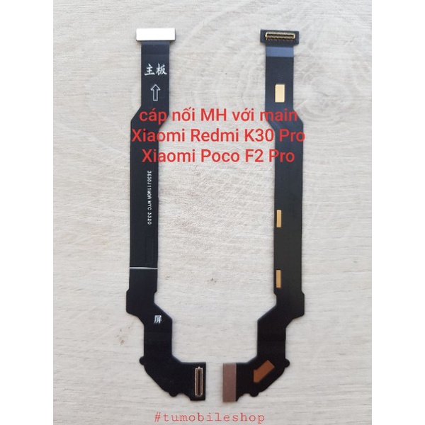 Cáp nối Màn hình với mainboard Xiaomi Redmi K30 Pro / Poco F2 Pro