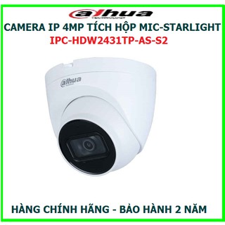 Camera IP 4.0MP Dahua IPC-HDW2431TP-AS-S2 hỗ trợ Starlight, Chống ngược sáng WDR(120dB), tích hợp míc ghi âm