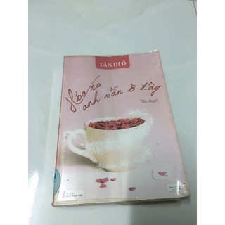 hóa ra anh vẫn ở đây - tân di ổ