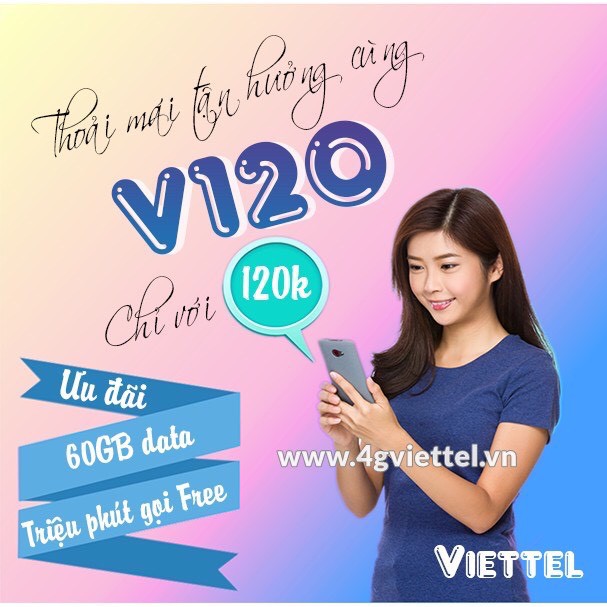 Sim 4G VIETTEL Gói V120 - Tặng 2Gb/Ngày, Miễn Phí Nghe Gọi Nội Mạng + 50' Liên Mạng