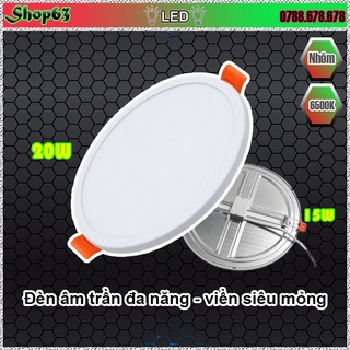 Đèn âm trần 15W 20W siêu mỏng cao cấp - viền chỉ 8mm (hàng độc quyền - đế nhôm - pát gài tùy chỉnh tiện dụng)