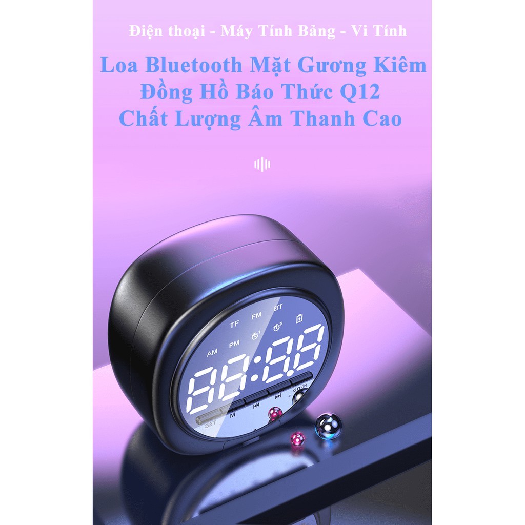 Đồng Hồ Loa Q12 Bluetooth Đa năng Mặt Gương Phát nhạc - Đài FM - Báo Thức - VL