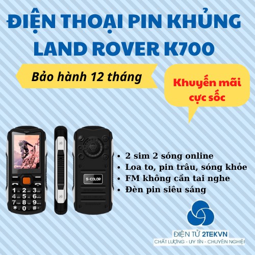 [Sốc] Điện thoại pin khủng giá rẻ Landrover k700 2 sim-Bảo hành 12 tháng