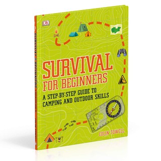 Survival for Beginners - A Step-By-Step Guide To Camping And Outdoor Skills
