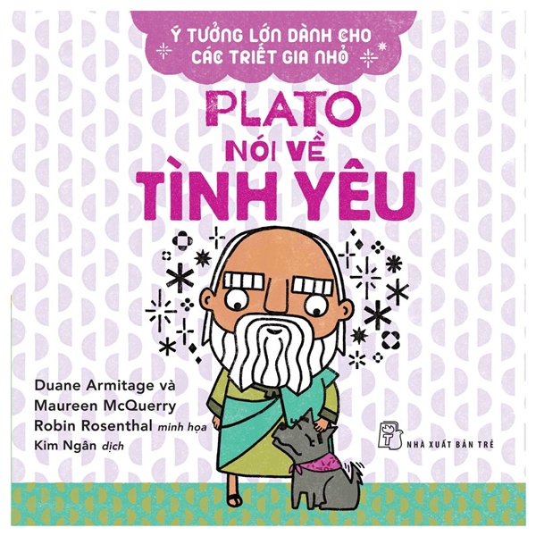 Sách - Ý Tưởng Lớn Dành Cho Các Triết Gia Nhỏ - Plato Nói Về Tình Yêu