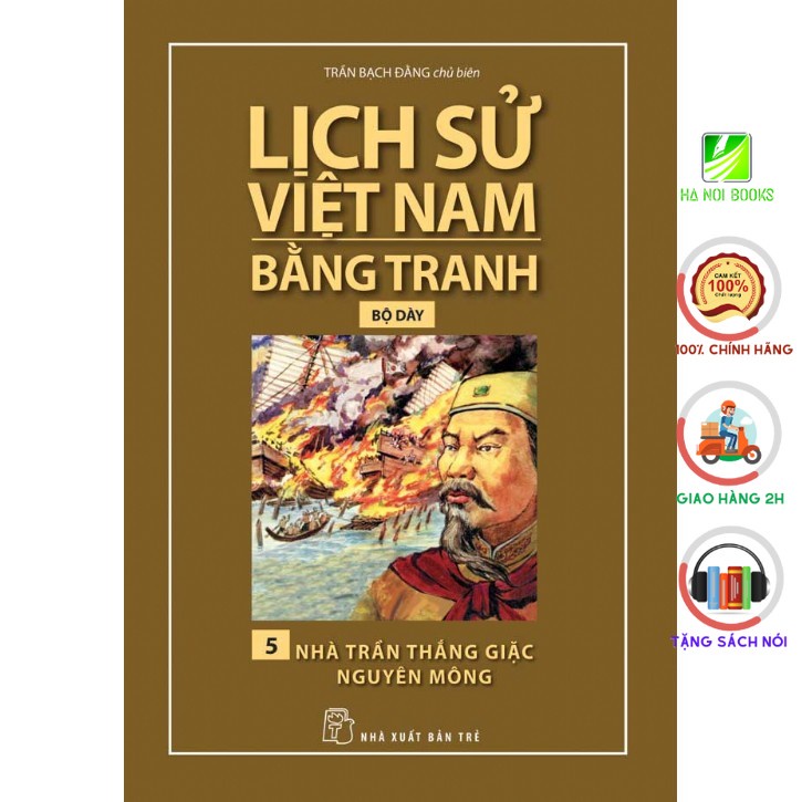 Sách - Lịch sử Việt Nam Bằng Tranh 05-Nhà Trần Thắng Giặc Mông Nguyên - NXB Trẻ