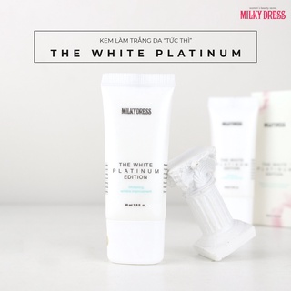 Kem dưỡng trắng da tức thì Milky Dress The White Platinum Edition