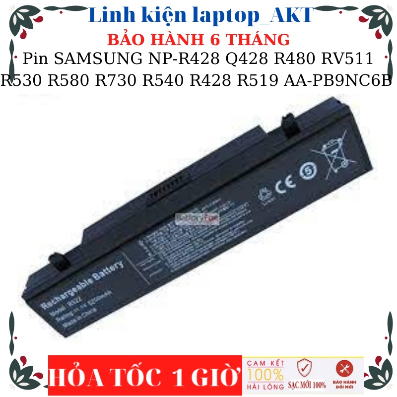 Pin Laptop SAMSUNG NP-R428 Q428 R480 R478 RV511 R530 R580 R730 R540 R428 R519 AA-PB9NC6B AA-PB9NS6B AA-PB9NC6W
