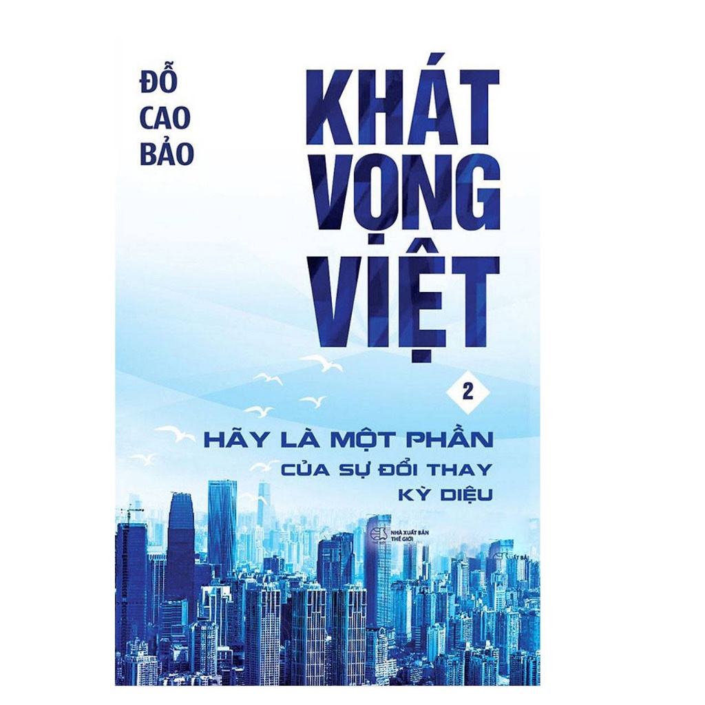 Sách - Khát Vọng Việt 2: Hãy Là Một Phần Của Sự Đổi Thay Kỳ Diệu