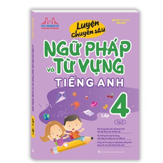 Luyện Chuyên Sâu Ngữ Pháp Và Từ Vựng Tiếng Anh Lớp 4 - Tập 1
