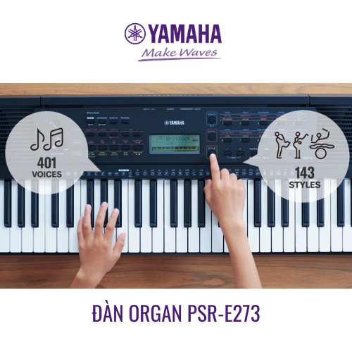 Đàn Organ (Keyboard) Yamaha PSR-E273 - 61 Phím - 401 Âm Sắc, 143 Điệu Nhạc Đệm