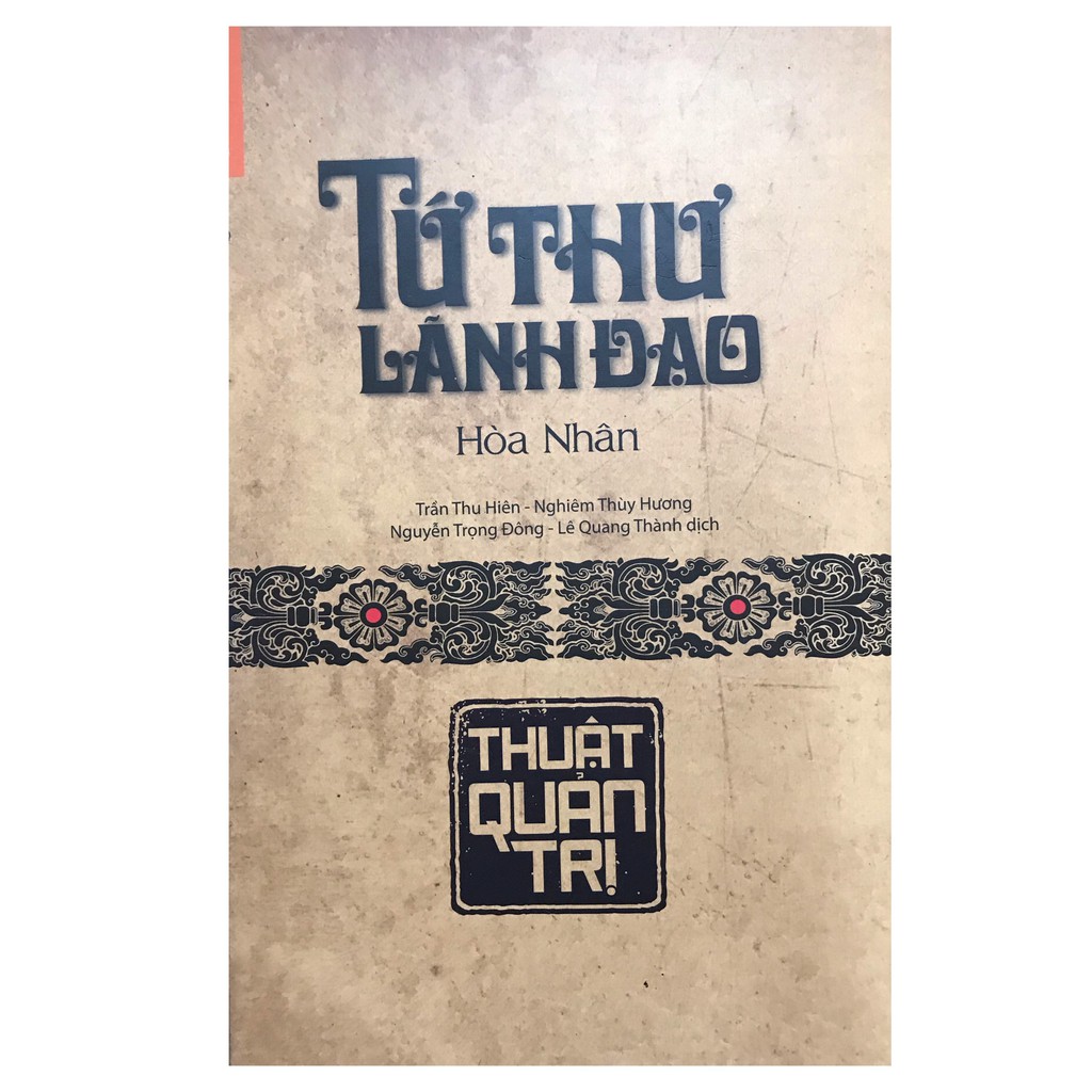 Sách - Tứ Thư Lãnh Đạo - Thuật Quản Trị (Tái Bản 2018)