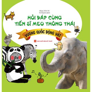 Hỏi Đáp Cùng Tiến Sĩ Meo Thông Thái - Vương Quốc Động Vật
