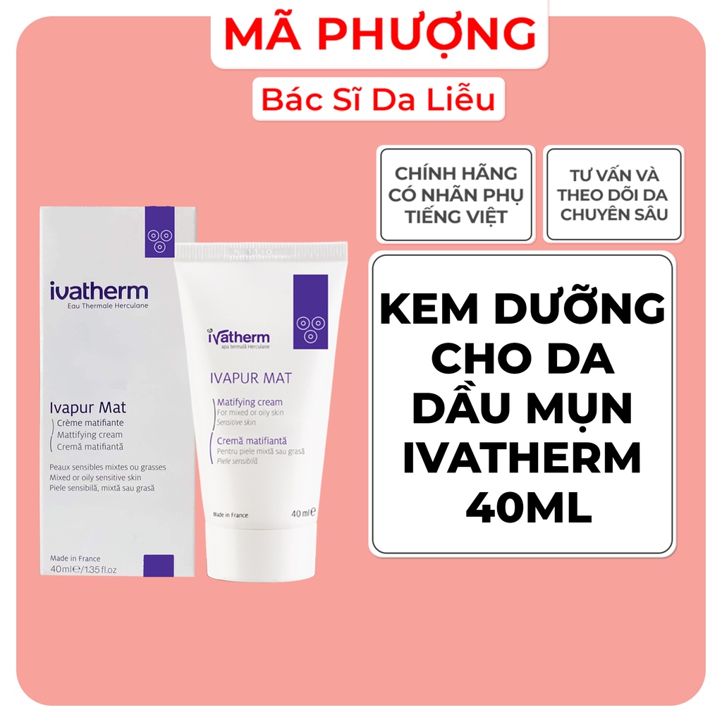 Kem dưỡng ẩm cho da dầu mụn IVAPUR MAT IVATHERM 40ml - Hàng chính hãng - Dược mỹ phẩm bác sĩ Mã Phượng