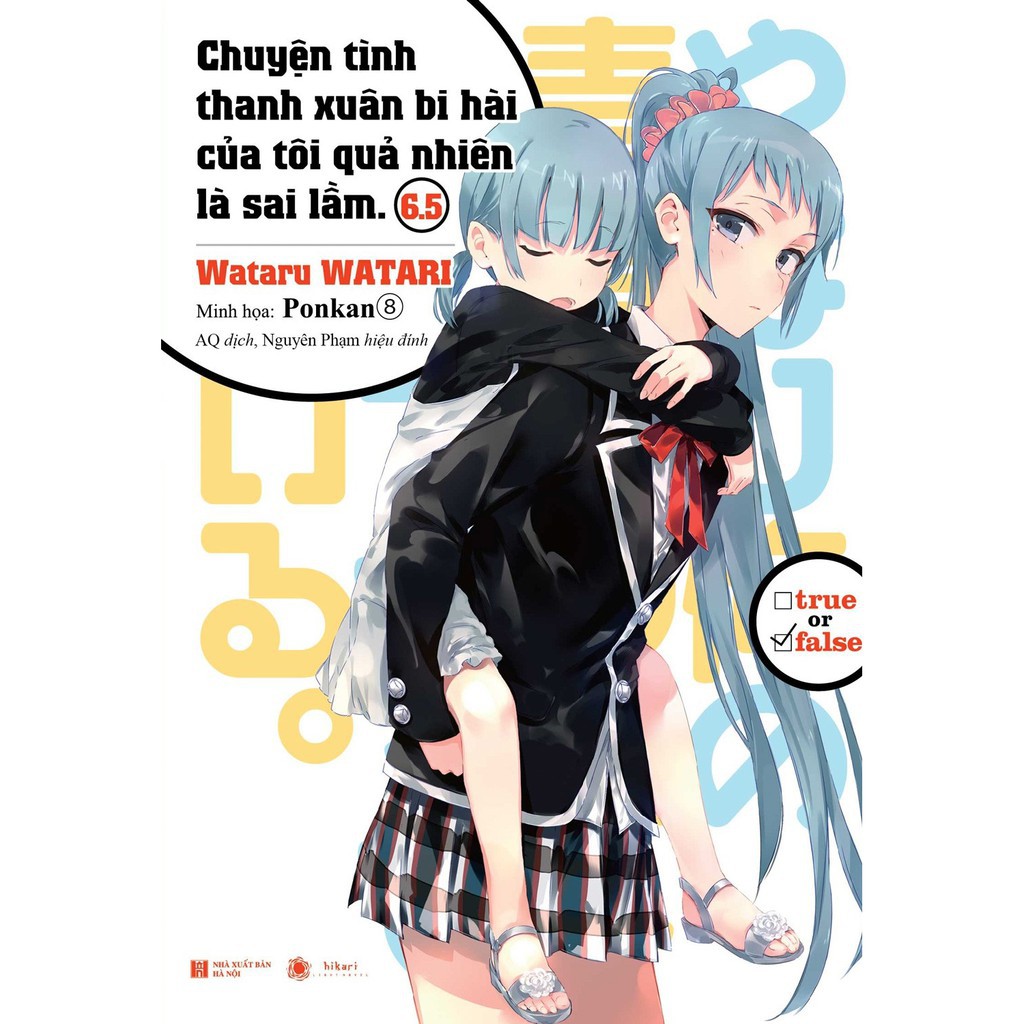 Sách - Light Novel Chuyện tình thanh xuân bi hài của tôi quả nhiên là sai lầm lẻ 1-10.5