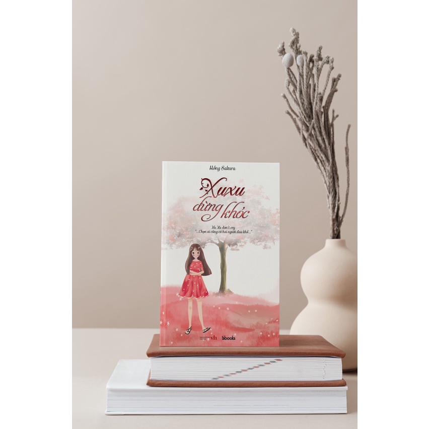 Sbooks - Sách: Xu Xu đừng khóc (Hồng Sakura)