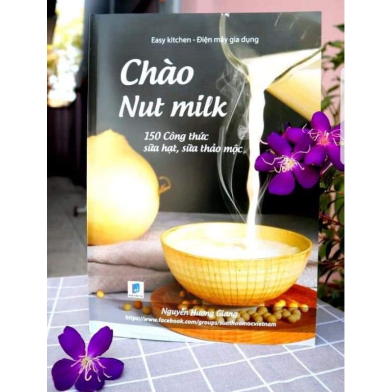 Chào Nut Milk - 150 công thức sữa hạt