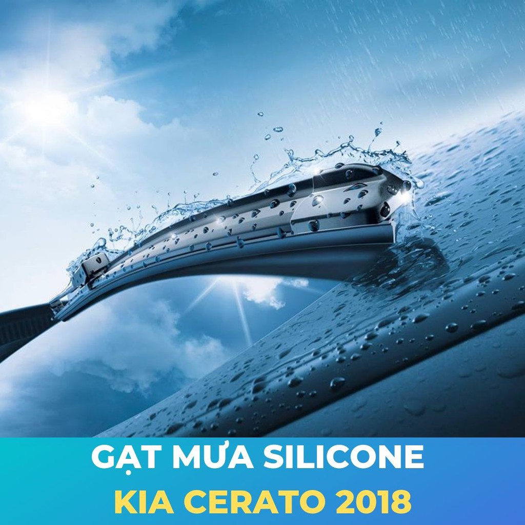 Gạt Mưa Silicone cho  KIA CERATO 2018