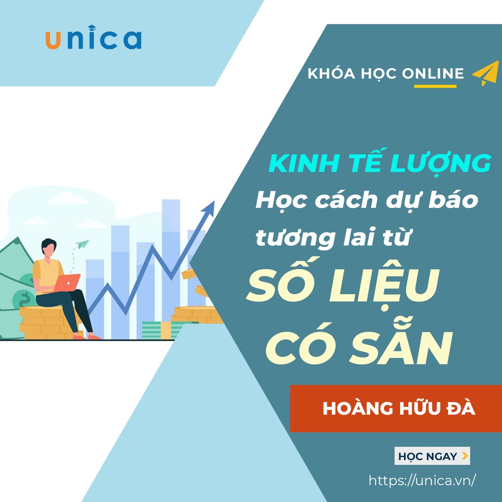 - FULL khóa học KINH DOANH - Kinh tế lượng: Học cách dự báo tương lai từ số liệu có sẵn- UNICA.VN