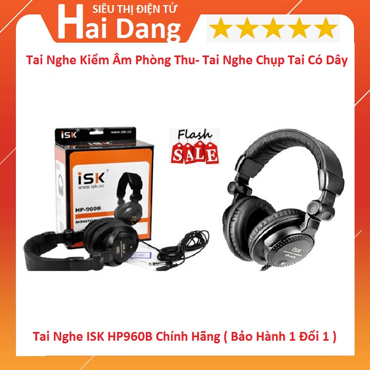 Tai Nghe Kiểm Âm Chuẩn Phòng Thu Tai Nghe Chụp Tai Có Dây, Tai Nghe ISK HP960B Cao Cấp Chính Hãng ( Bảo Hành 1 Đổi 1 )