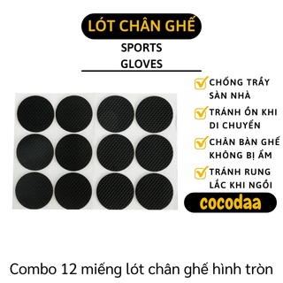 Lót Chân Ghế - Combo 12 Miếng Dán Chân Bàn Bảo Vệ Sàn Nhà, Tránh Ồn Khi Di Chuyển 4614 [FREESHIP]