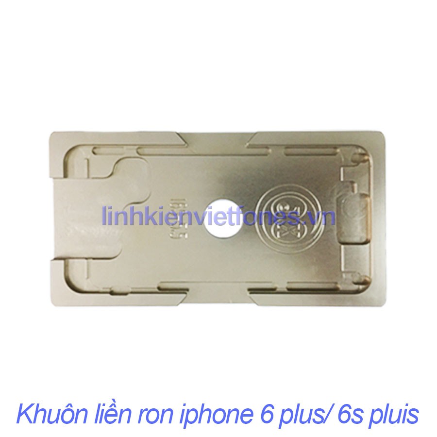 Khuôn liền ron iphone 6 plus CHUNG iphone 6S plus