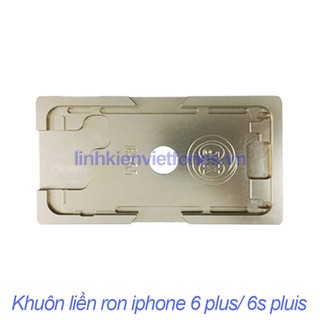 Khuôn liền ron iphone 6 plus CHUNG iphone 6S plus