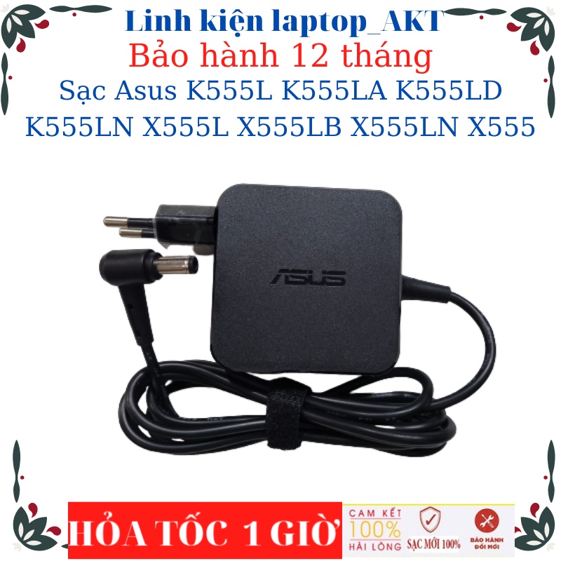 Sạc laptop Asus K555L K555LA K555LD K555LN X555L X555LB X555LN X555-Sạc Asus 19v-2.37A/3.42A-45W/65W chân thường 5.5*2.5