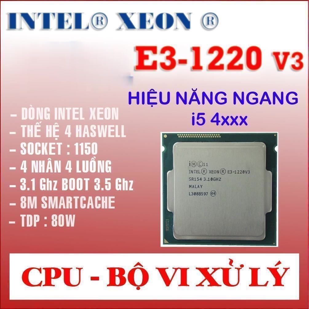 (Flas Sale) Bộ Vi Xử Lý CPU Xeon E3 1220 v3 ( ~ i5 4460 ) cho H81, B85 Socket 1150 ( Cũ - 2nd ) -Tặng Keo Tản Nhiệt