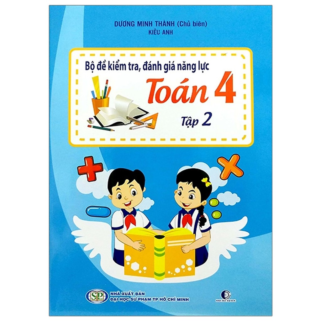 Sách - Bộ Đề Kiểm Tra, Đánh Giá Năng Lực Toán Lớp 4 - Tập 2