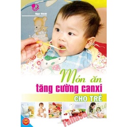 Sách Món Ăn Tăng Cường Canxi Cho Trẻ