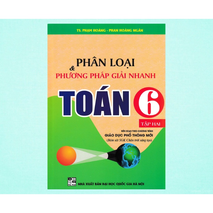 Sách - Phân Loại Và Phương Pháp Giải Nhanh Toán 6 - Tập 2 (Bám Sát Sgk Chân Trời Sáng Tạo)