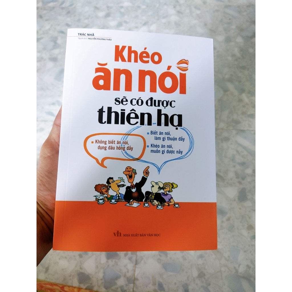 Sách Khéo Ăn Nói Sẽ Có Được Thiên Hạ (Tái Bản)