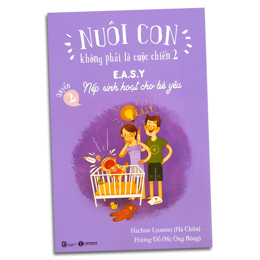 Sách - Nuôi Con không phải là cuộc chiến 2 - Quyển 2: EASY - Nếp sinh hoạt cho bé yêu