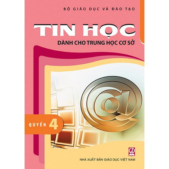 Sách - Tin Học Dành Cho Trung Học Cơ Sở - Quyển 4