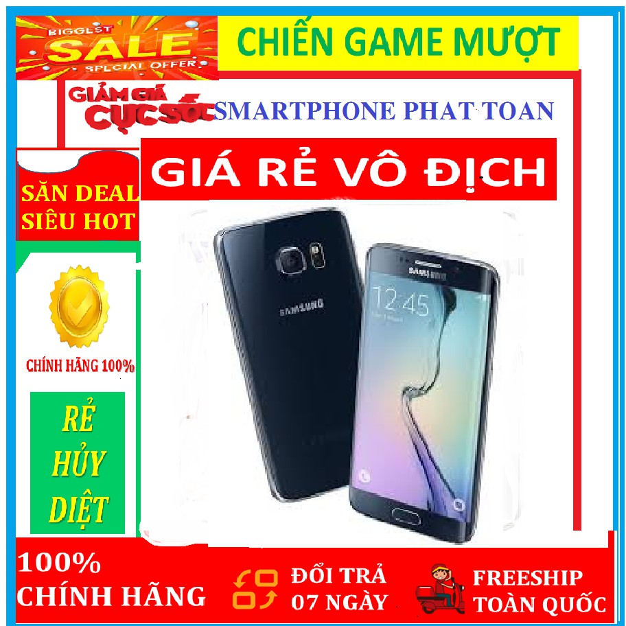 [RẺ VÔ ĐỊCH]điện thoại Samsung Galaxy S6 Edge 32G ram 3G mới, chơi PUBG/Free Fire mượt