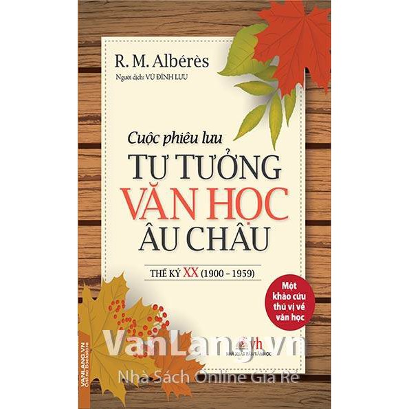 Sách Cuộc phiêu lưu tư tưởng văn học Châu Âu thế kỷ XX (1900-1959)  - VLG0