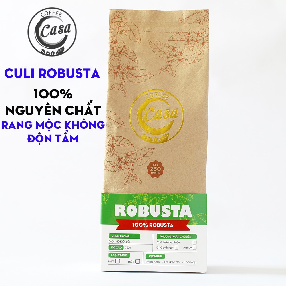 Cà phê hạt nguyên chất Culi Robusta - Nguyên Hạt Rang Mộc không độn tẩm 250gr - Casa Coffee