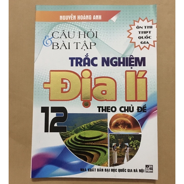 Sách - Câu hỏi và bài tập trắc nghiệm Địa lý theo chủ đề Lớp 12